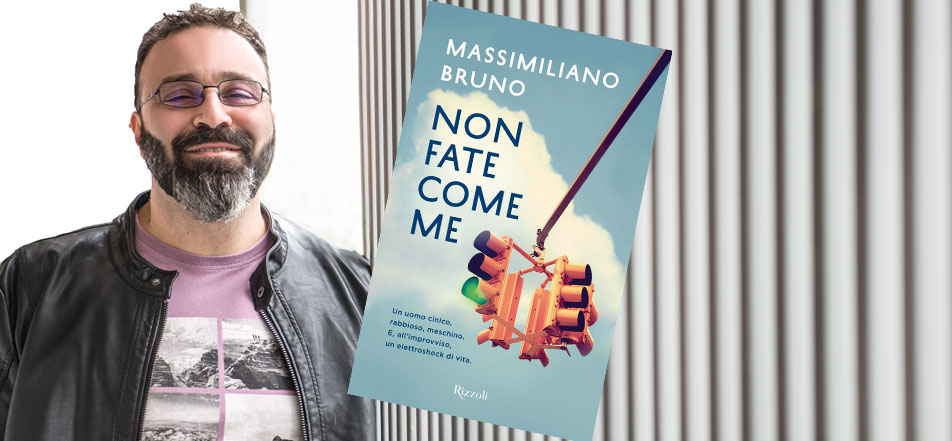 NON FATE COME ME il primo romanzo di Massimiliano Bruno